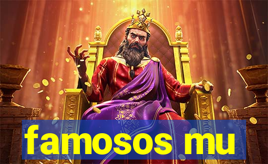 famosos mu